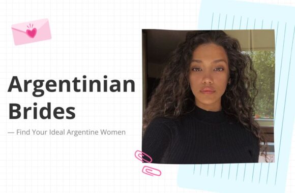 Argentinian Brides: Find Your Ideal Argentine Women